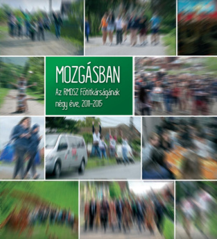 Mozgásban - Az RMDSZ Főtitkárságának négy éve, 2011-2015